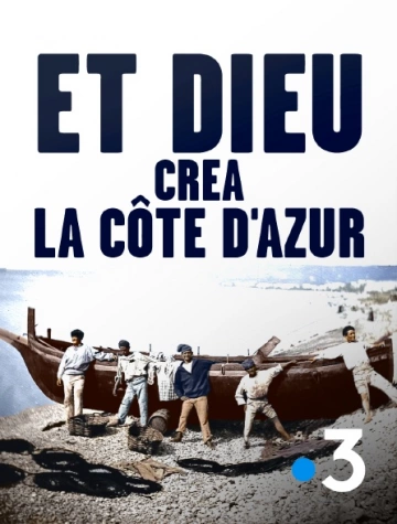 Et dieu créa la Côte d'Azur