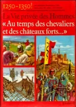 La vie au temps des châteaux forts