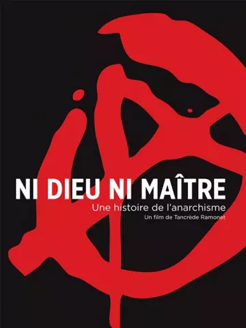 Ni dieu ni maître (La mémoire des vaincus 1911-1945)