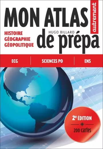 Mon Atlas de prépa <<Histoire - Géographie - Géopolitique>>