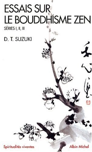 ESSAIS SUR LE BOUDDHISME ZEN - SERIES I-II-III. DAISETZ TEITARO SUZUKI