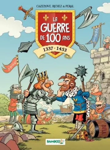 La Guerre de 100 ans - 1337 - 1453