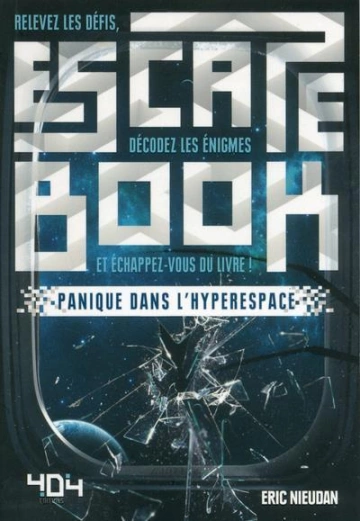 ESCAPE BOOK - PANIQUE DANS L'HYPERESPACE