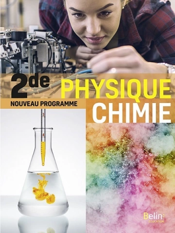 ADELINE BRUNORI, RÉGIS CALBA, STÉPHANE CARRÉ - BELIN - PHYSIQUE CHIMIE 2DE - LIVRE DU PROFESSEUR