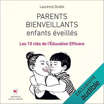 Parents bienveillants, enfants éveillés Laurence Dudek