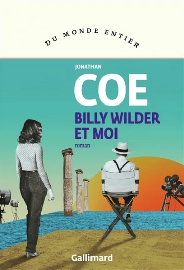 Jonathan Coe - Billy Wilder et moi