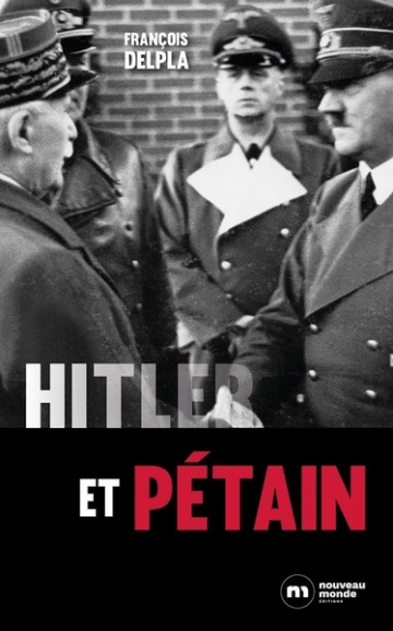 HITLER ET PÉTAIN - FRANÇOIS DELPLA