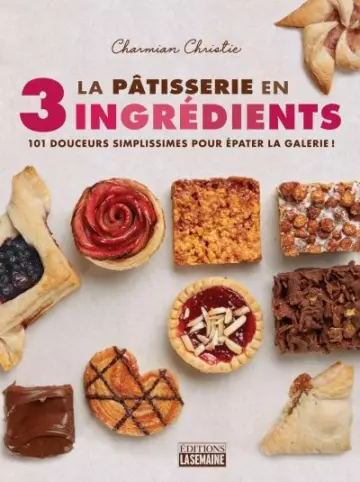 La pâtisserie en 3 ingrédients