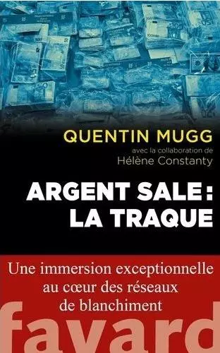 ARGENT SALE : LA TRAQUE - QUENTIN MUGG