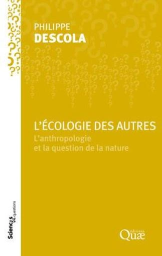 L'écologie des autres ; l'anthropologie et la question de la nature