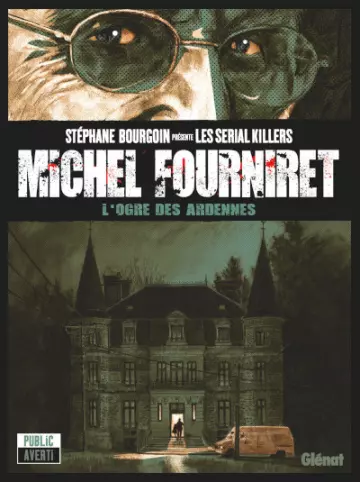 STÉPHANE BOURGOIN PRÉSENTE LES SERIAL KILLERS - T2 MICHEL FOURNIRET, L'OGRE DES ARDENNES