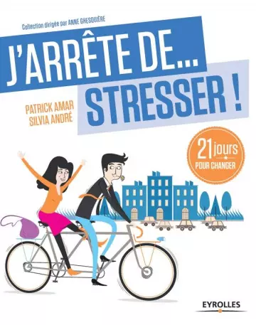 J’arrête de ... stresser !