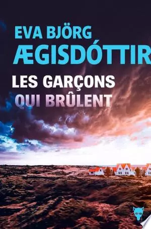 Les Garçons qui brûlent Eva Björg Ægisdóttir