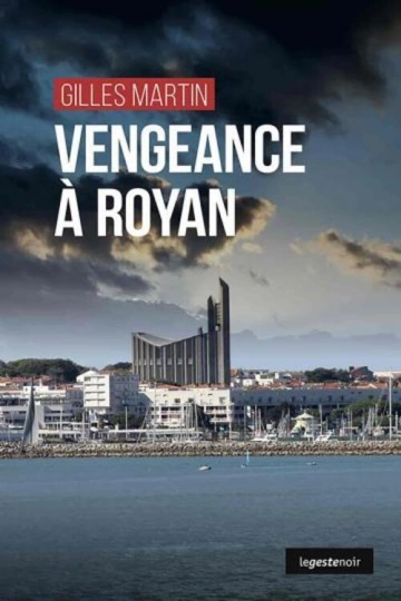 VENGEANCE À ROYAN  GILLES MARTIN