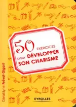 50 EXERCICES POUR DÉVELOPPER SON CHARISME