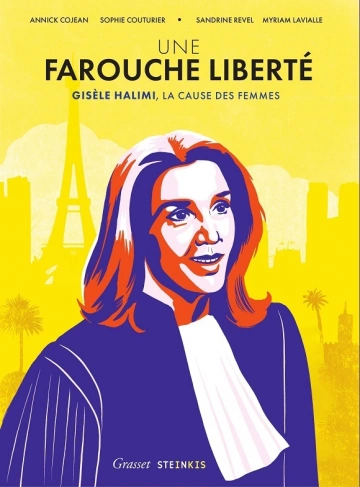 UNE FAROUCHE LIBERTÉ - Gisèle Halimi, la cause des femmes