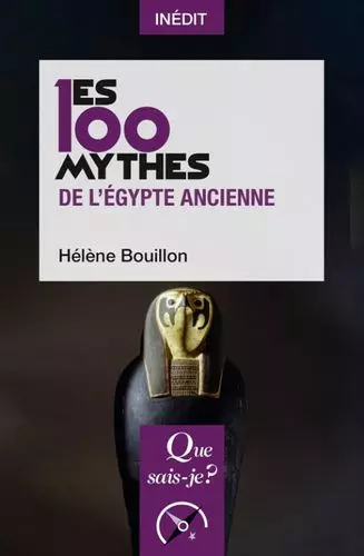 Les 100 mythes de l'Egypte ancienne