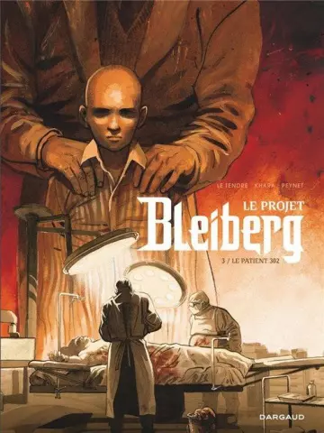 Le projet Bleiberg - T03 Le patient 302