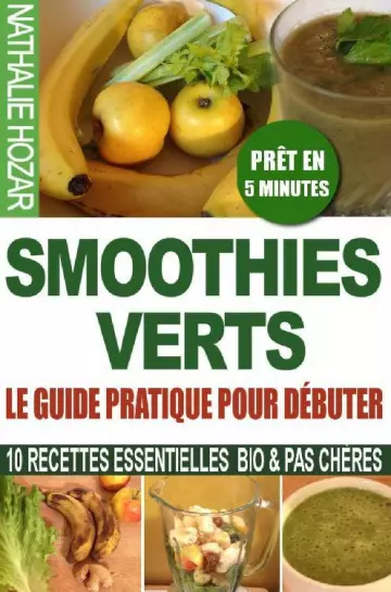 Smoothies Verts, le guide pratique pour débuter