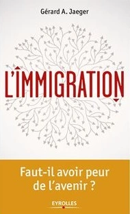 L'immigration,Faut-il avoir peur de l'avenir ?