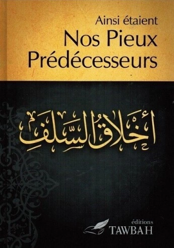 IBN AL-QAYYIM AL-JAWZIYYA - AINSI ÉTAIENT NOS PIEUX PRÉDÉCESSEURS