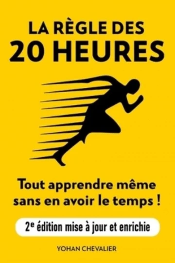 La Règle Des 20 Heures - Comment tout apprendre même sans en avoir le temps