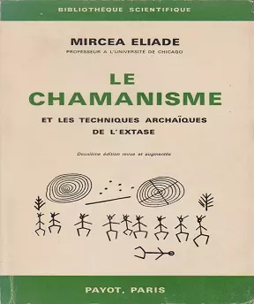 Le chamanisme et les techniques archaïques de l’extase