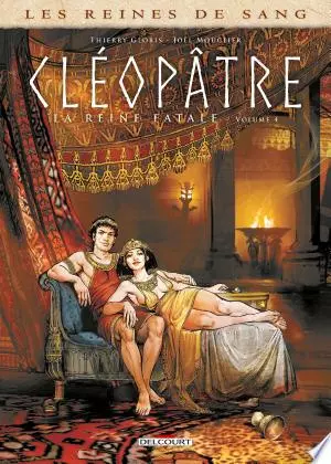 Les Reines de sang - Cléopâtre, la Reine fatale T01