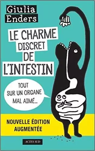 Le charme discret de l'intestin : Tout sur un organe mal aimé