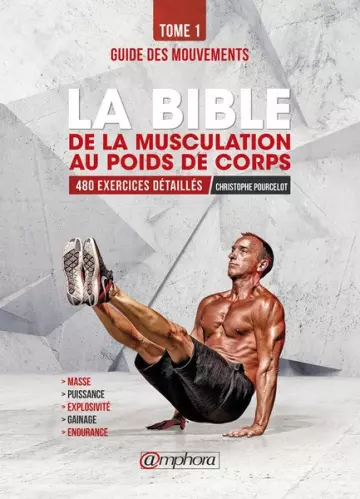 La bible de la musculation au poids de corps Tome 1