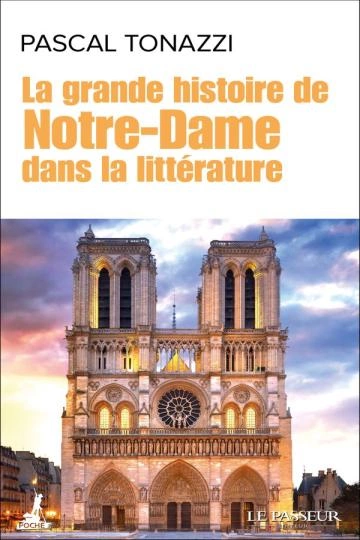 La grande histoire de Notre-Dame dans la littérature  Pascal Tonazzi