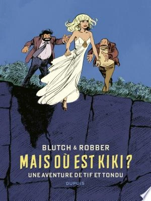 Tif et Tondu de Blutch et Robber - Mais où est Kiki ?