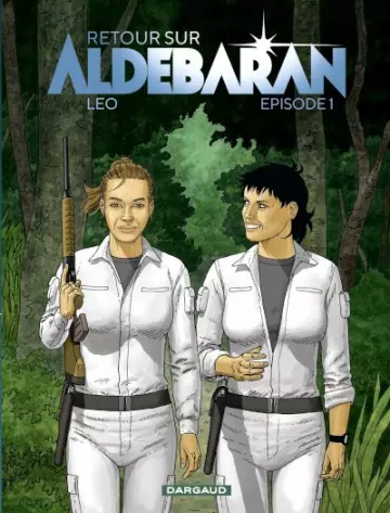 RETOUR SUR ALDEBARAN (LÉO) TOME 1