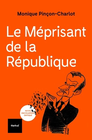 Le Méprisant de la République  Monique Pincon-Charlot