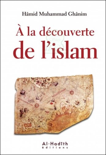 HÂMID MUHAMMAD GHÂNIM - À LA DÉCOUVERTE DE L'ISLAM