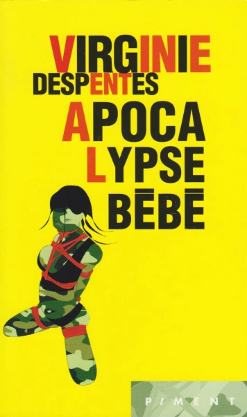 VIRGINIE DESPENTES - APOCALYPSE BÉBÉ