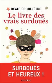 LE LIVRE DES VRAIS SURDOUÉS-2017- MILLÊTRE, BÉATRICE