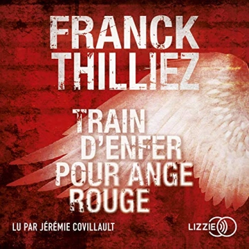 FRANCK THILLIEZ - TRAIN D'ENFER POUR ANGE ROUGE