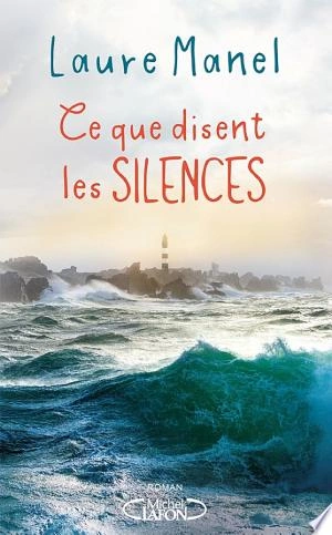 Ce que disent les silences  Laure Manel