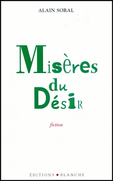 ALAIN SORAL - MISÈRES DU DÉSIR