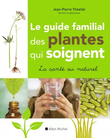 Le Guide familial des plantes qui soignent