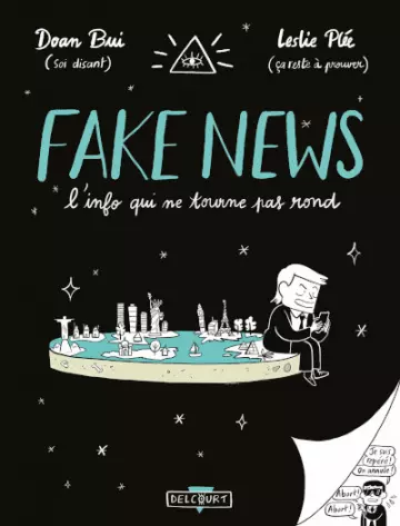 FAKE NEWS, L'INFO QUI NE TOURNE PAS ROND