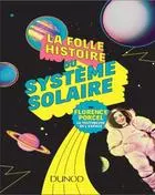 La folle histoire du système solaire