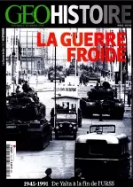 Géo Histoire Hors Série N°13 – La Guerre Froide