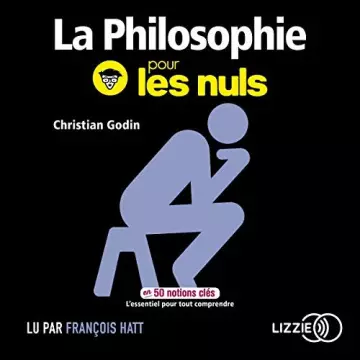 CHRISTIAN GODIN - LA PHILOSOPHIE POUR LES NULS