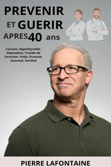 Prévenir et guérir après 40 ans Pierre Lafontaine