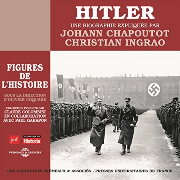 JOHANN CHAPOUTOT ET CHRISTIAN INGRAO - HITLER UNE BIOGRAPHIE EXPLIQUÉE