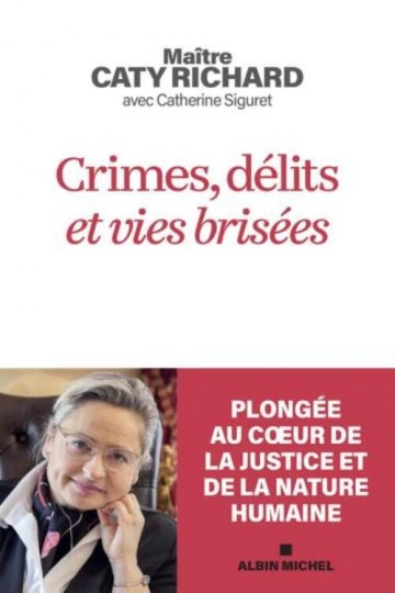 CRIMES, DÉLITS ET VIES BRISÉES.CATHERINE SIGURET, CATY RICHARD