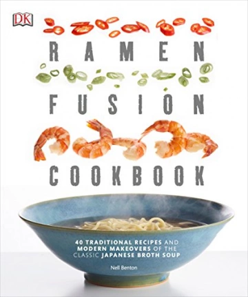 RAMEN FUSION COOKBOOK - NELL BENTON