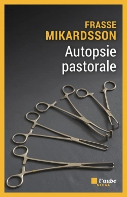 FRASSE MIKARDSSON - AUTOPSIE PASTORALE